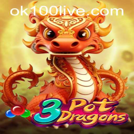 3PotDragons: A Fascinating Game Experience Combined with ok100 PH Login