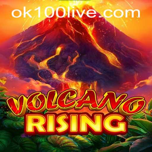 VolcanoRising: A Thrilling Adventure in the World of OK100 PH Login